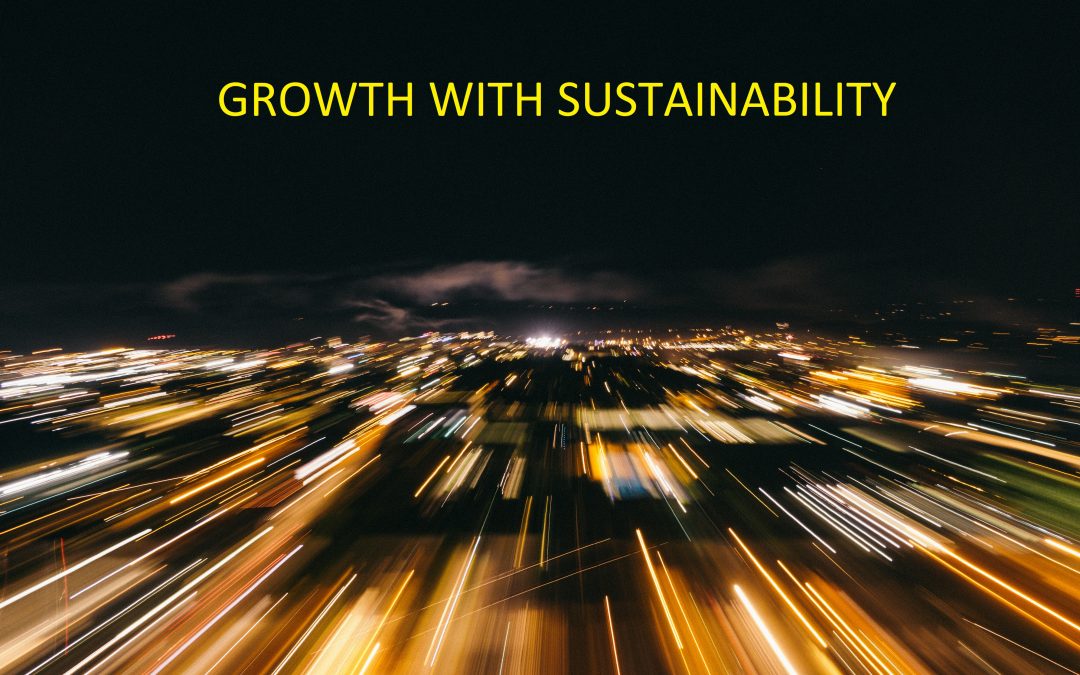 Growth with Sustainability, the New Equilibrium for 21st Century Business Models…!!!
