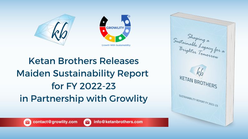 Ketan Brothers Diamonds Exports Releases Maiden Sustainability Report for FY 2022-23 in Partnership with Growlity