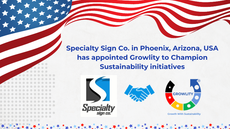 Specialty Sign Co. in Arizona, USA has appointed Growlity to Champion Sustainability initiatives